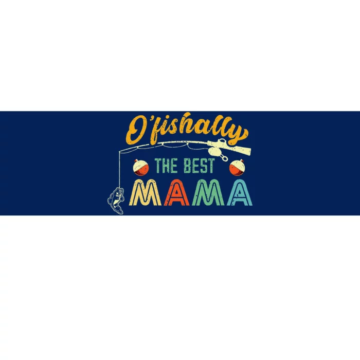 Ofishally The Best Mama Fisherwoman Cute Mom Fishing Gift Bumper Sticker