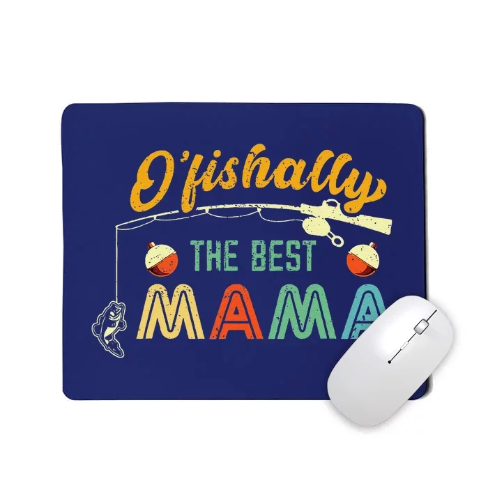 Ofishally The Best Mama Fisherwoman Cute Mom Fishing Gift Mousepad