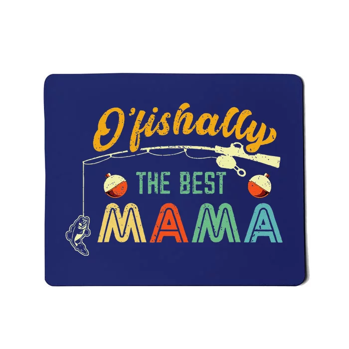 Ofishally The Best Mama Fisherwoman Cute Mom Fishing Gift Mousepad