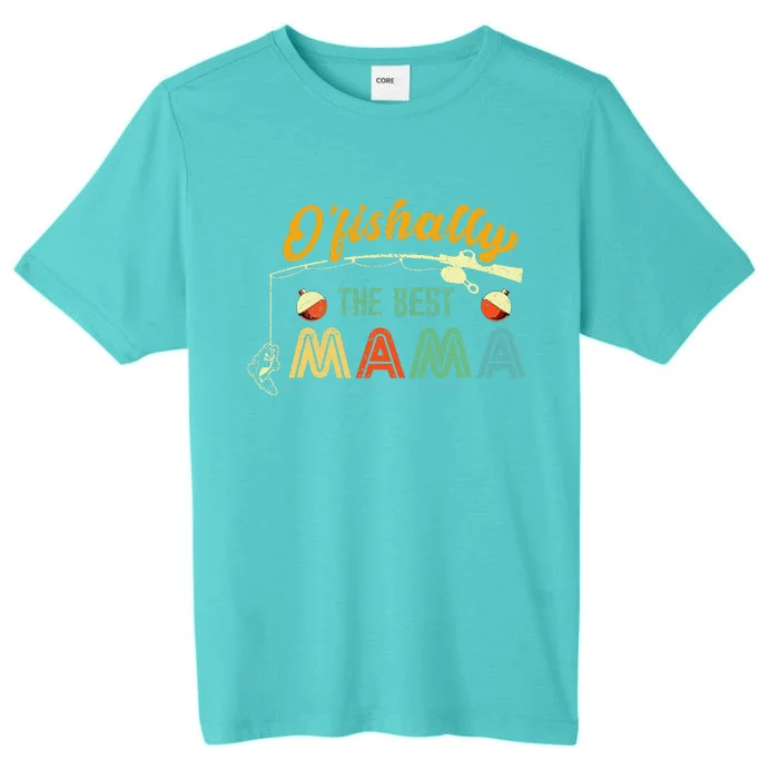 Ofishally The Best Mama Fisherwoman Cute Mom Fishing Gift ChromaSoft Performance T-Shirt