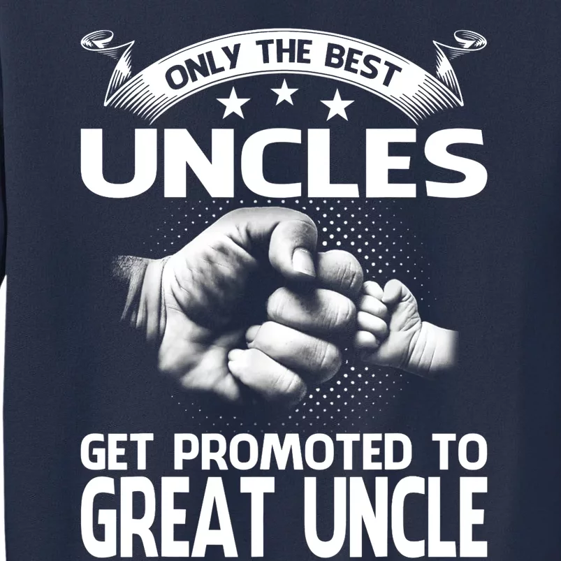 Only The Best Uncles Get Promoted To Great Uncle Sweatshirt