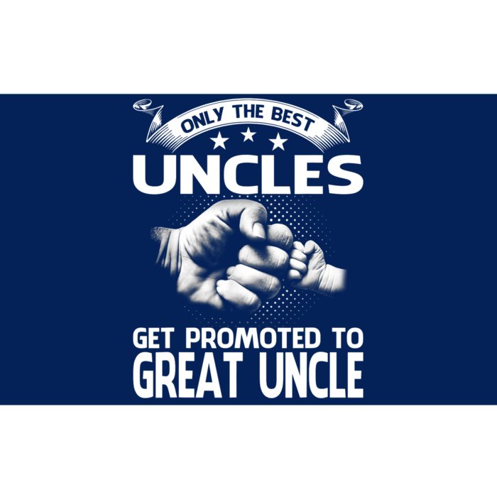 Only The Best Uncles Get Promoted To Great Uncle Bumper Sticker