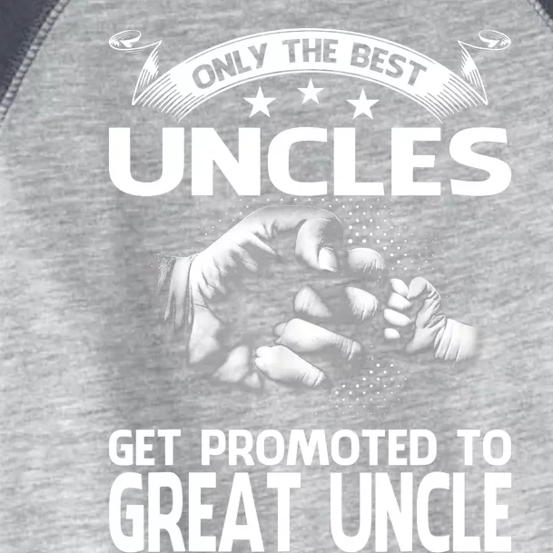 Only The Best Uncles Get Promoted To Great Uncle Toddler Fine Jersey T-Shirt