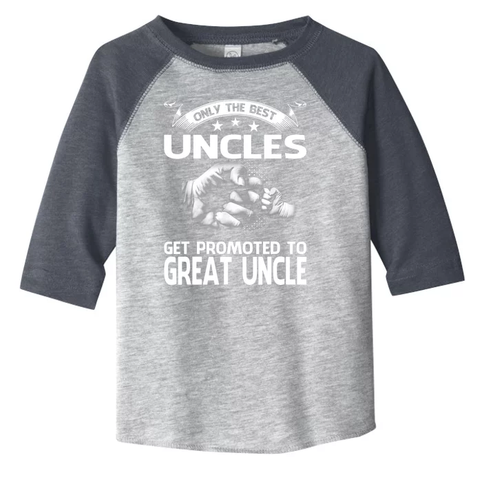 Only The Best Uncles Get Promoted To Great Uncle Toddler Fine Jersey T-Shirt