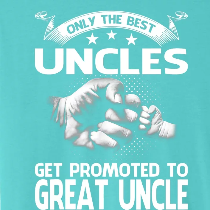 Only The Best Uncles Get Promoted To Great Uncle ChromaSoft Performance T-Shirt