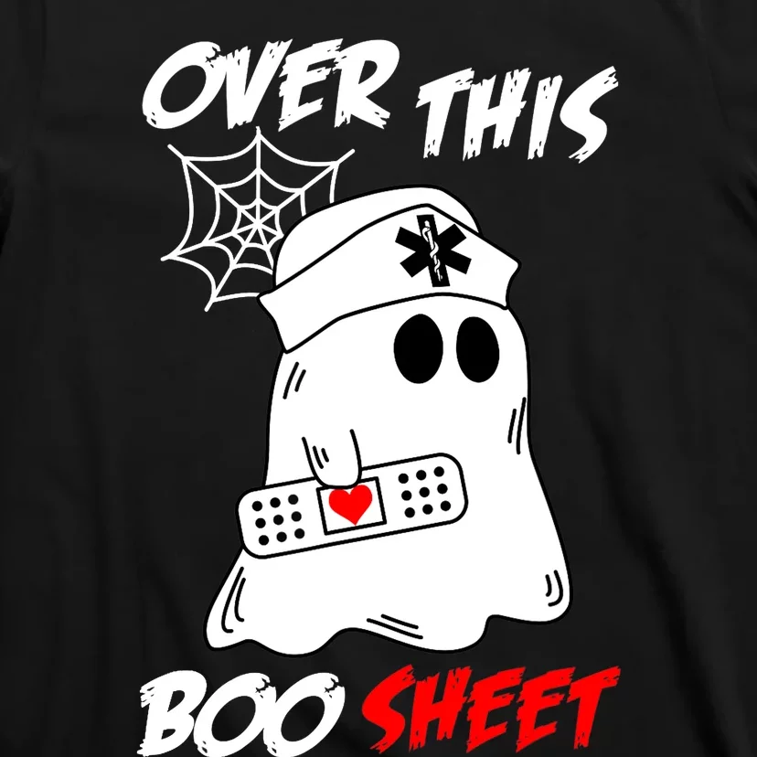 Over This Boo Sheet Funny Ghost Nurse Halloween T-Shirt