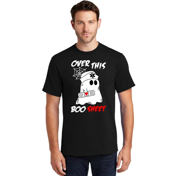 Over This Boo Sheet Funny Ghost Nurse Halloween Tall T-Shirt