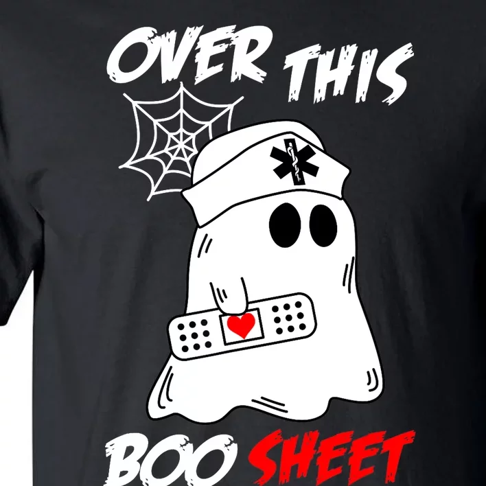 Over This Boo Sheet Funny Ghost Nurse Halloween Tall T-Shirt