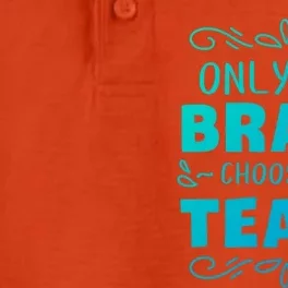 Only The Brave Choose To Teach Teachers Gift Dry Zone Grid Performance Polo