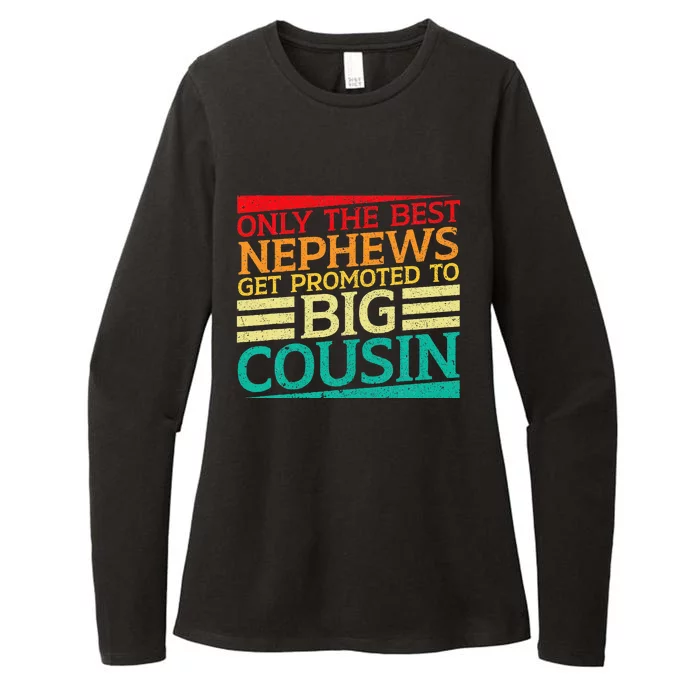 Only The Best Nephews Get Promoted To Big Cousin Future Womens CVC Long Sleeve Shirt