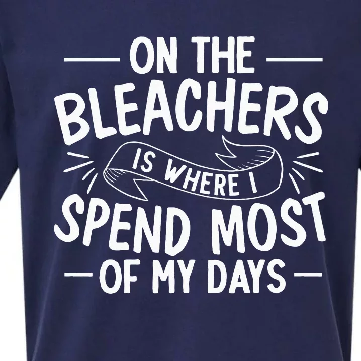 On The Bleachers Is Where I Spend Most Of My Days Sport Mama Sueded Cloud Jersey T-Shirt