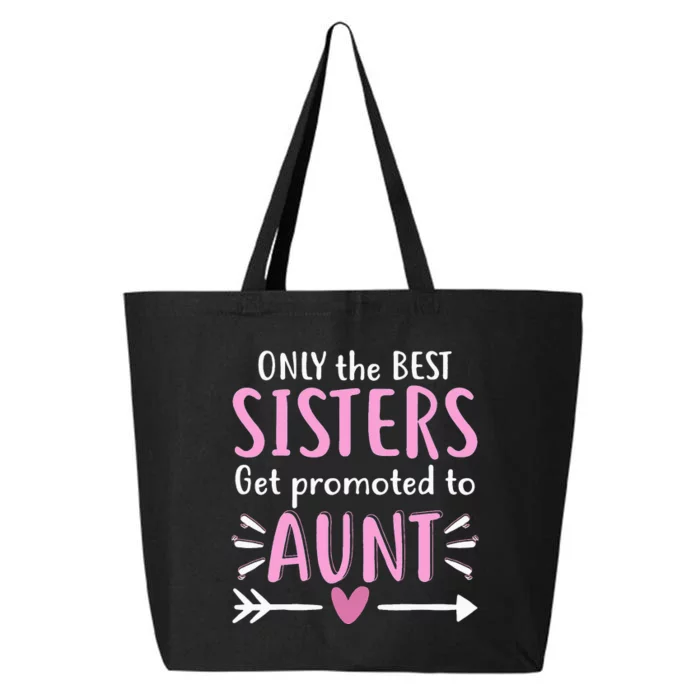 Only The Best Sisters Get Promoted To Aunt Mother's Day 25L Jumbo Tote