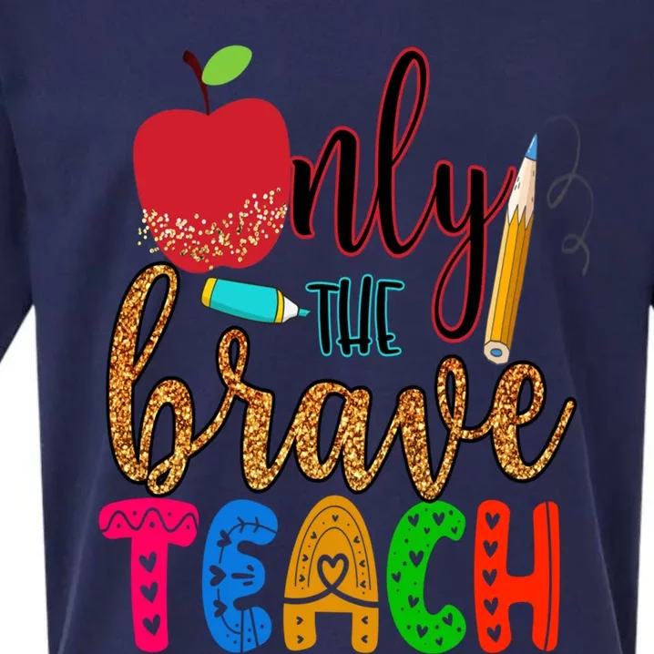 Only The Brave Teach Back To School For Teachers Gift Sueded Cloud Jersey T-Shirt