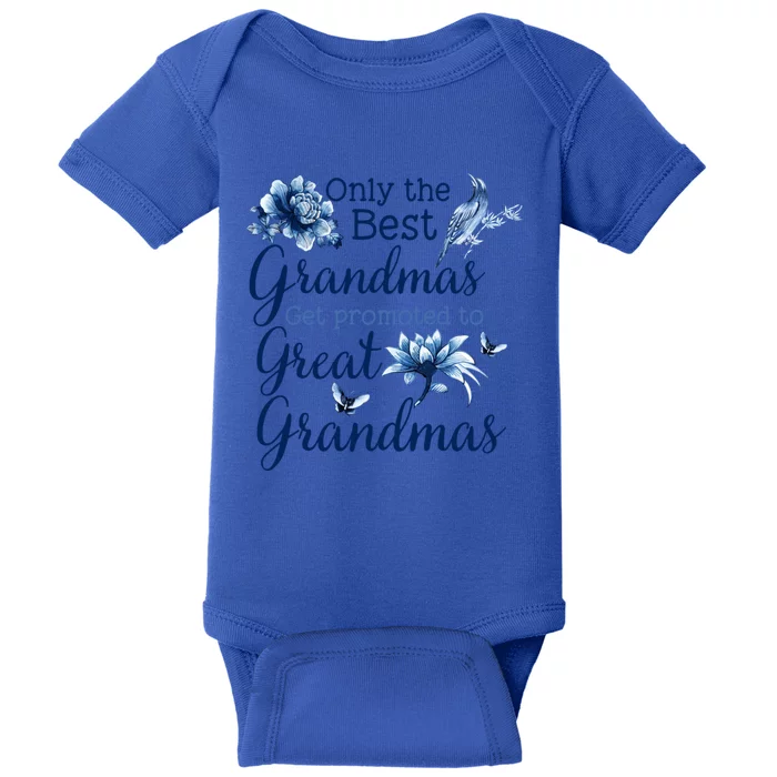 Only The Best Grandmas Get Promoted To Great Grandmas Gift Baby Bodysuit