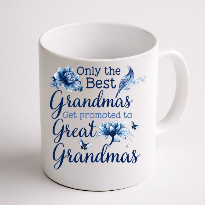 Only The Best Grandmas Get Promoted To Great Grandmas Gift Front & Back Coffee Mug