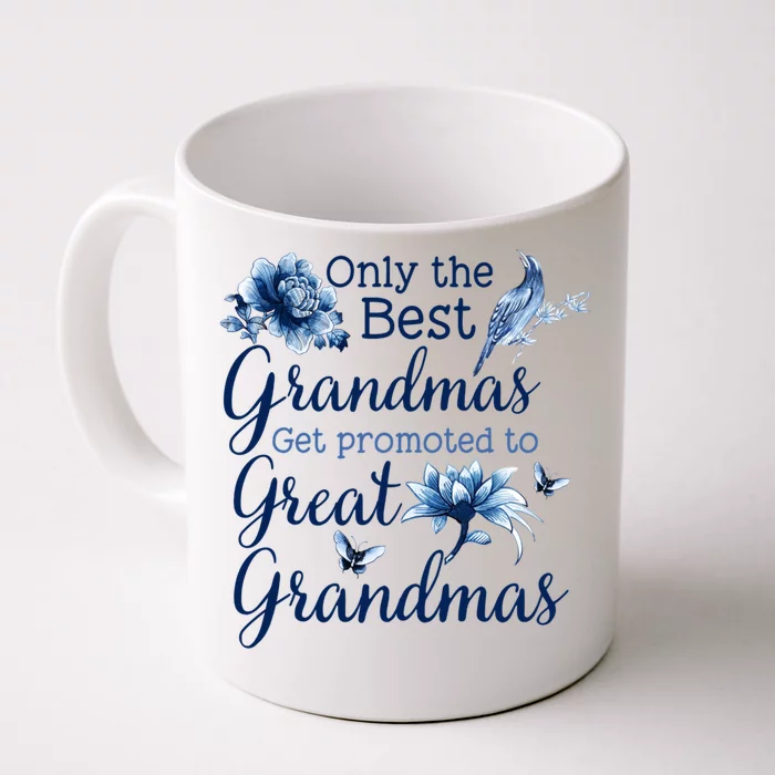 Only The Best Grandmas Get Promoted To Great Grandmas Gift Front & Back Coffee Mug