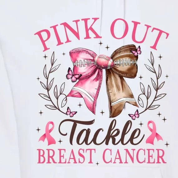 Out Tackle Breast Cancer Football Coquette Bow Premium Hoodie