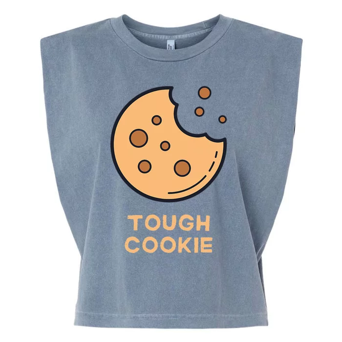 One Tough Cookie Funny Chocolate Chip Cookies Garment-Dyed Women's Muscle Tee