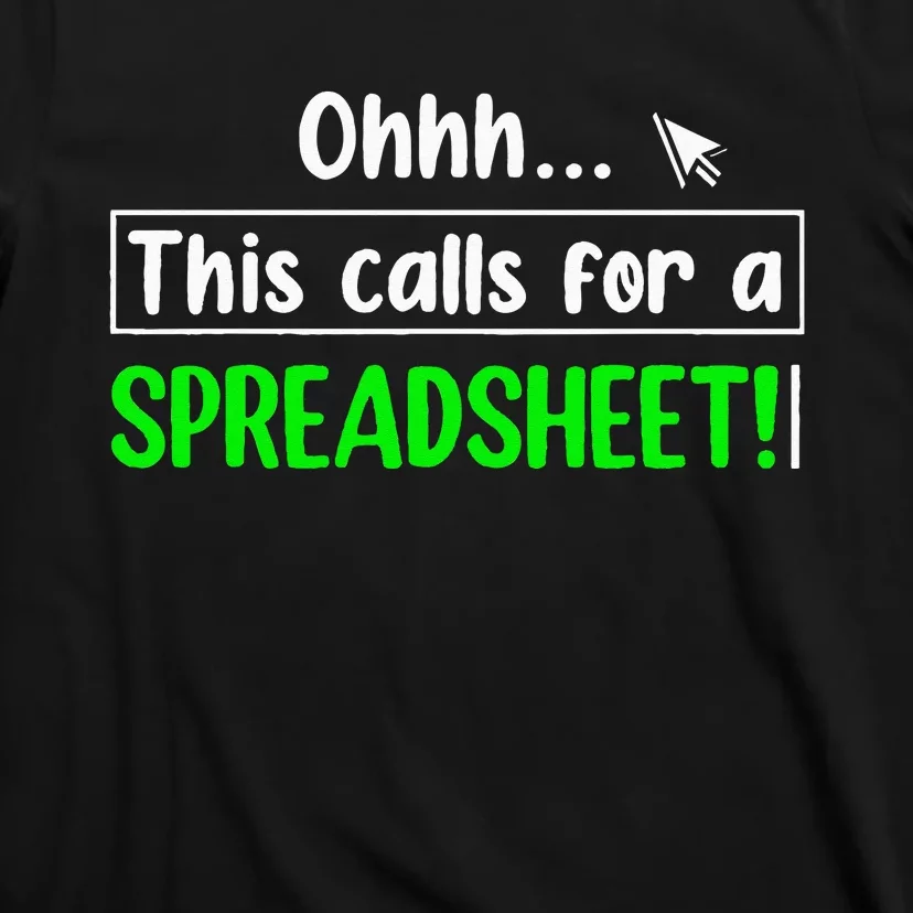 Oh This Calls For A Spreadsheet Accountant Financial Advisor T-Shirt