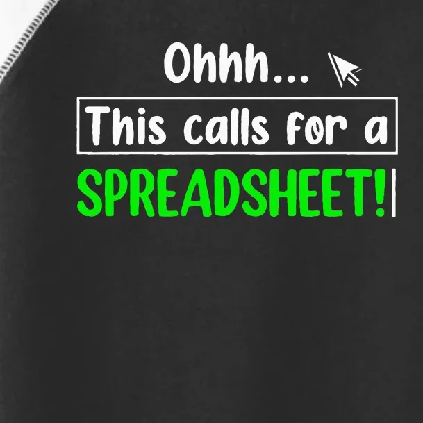 Oh This Calls For A Spreadsheet Accountant Financial Advisor Toddler Fine Jersey T-Shirt