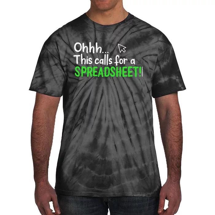 Ohhh This Calls For A Spreadsheet Tie-Dye T-Shirt