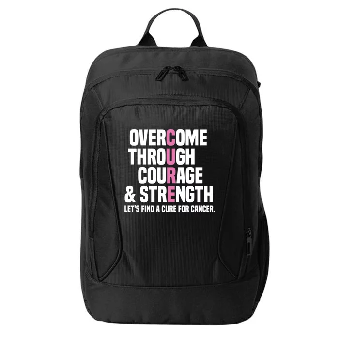 Overcome Through Courage And Strength Cure Cancer Awareness Gift City Backpack