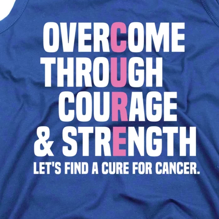 Overcome Through Courage And Strength Cure Cancer Awareness Gift Tank Top