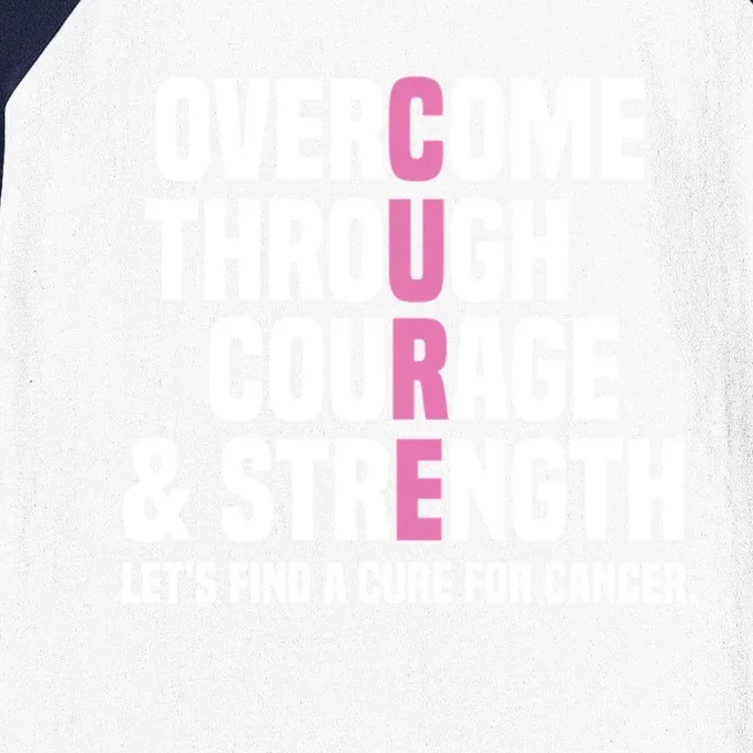 Overcome Through Courage And Strength Cure Cancer Awareness Gift Baseball Sleeve Shirt