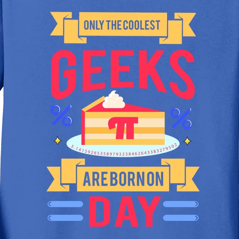 Only The Coolest Geeks Are Born On Pie Day Kids Long Sleeve Shirt