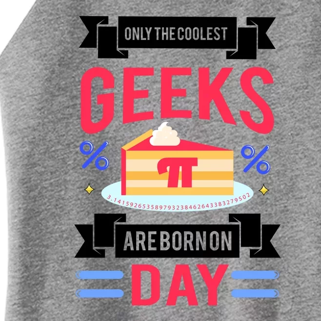 Only The Coolest Geeks Are Born On Pie Day Women’s Perfect Tri Rocker Tank