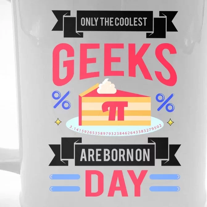 Only The Coolest Geeks Are Born On Pie Day Front & Back Beer Stein