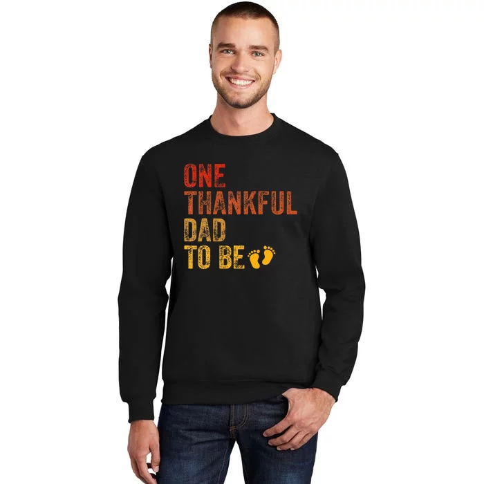 One Thankful Dad To Be Thanksgiving Pregnancy Announcement Tall Sweatshirt