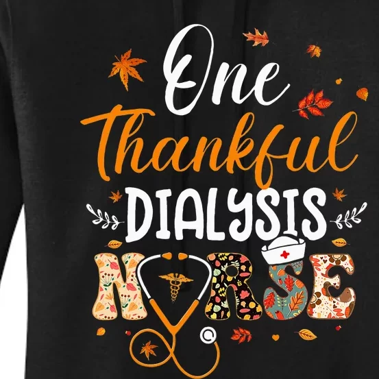 One Thankful Dialysis Nurse Thanksgiving Day Women's Pullover Hoodie