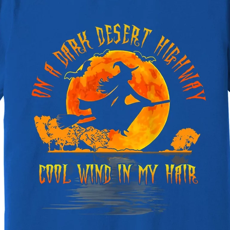 On The Dark Desert Highway Witch Riding Broom Night Hippies Cute Gift Premium T-Shirt