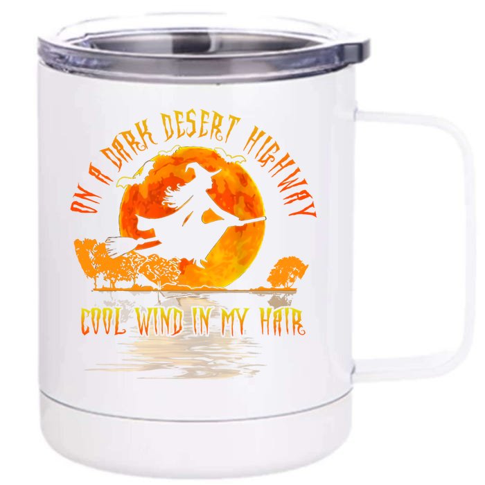 On The Dark Desert Highway Witch Riding Broom Night Hippies Cute Gift Front & Back 12oz Stainless Steel Tumbler Cup