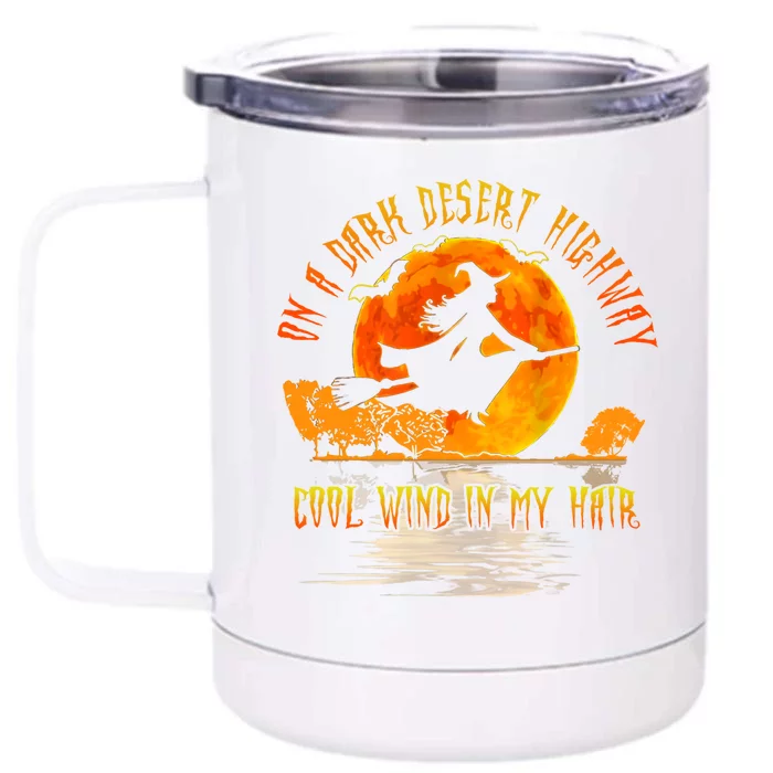 On The Dark Desert Highway Witch Riding Broom Night Hippies Cute Gift Front & Back 12oz Stainless Steel Tumbler Cup