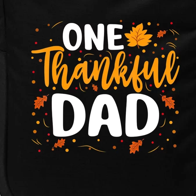 One Thankful Dad Matching Family Fall Thanksgiving Costume Impact Tech Backpack