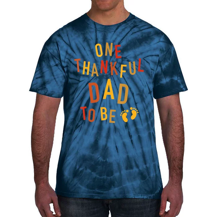 One Thankful Dad To Be Thanksgiving Pregnancy Announcement Tie-Dye T-Shirt