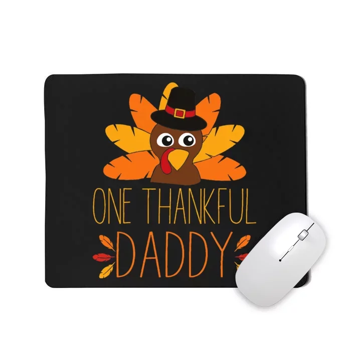 One Thankful Daddy Turkey Thanksgiving Fall  Father Dad Mousepad