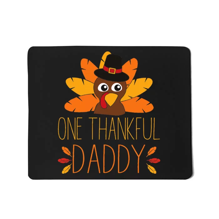 One Thankful Daddy Turkey Thanksgiving Fall  Father Dad Mousepad