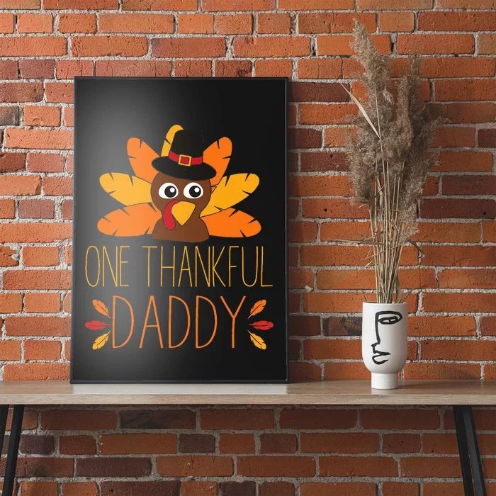 One Thankful Daddy Turkey Thanksgiving Fall  Father Dad Poster