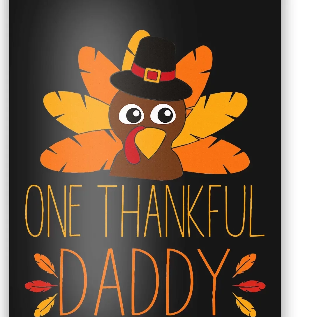 One Thankful Daddy Turkey Thanksgiving Fall  Father Dad Poster