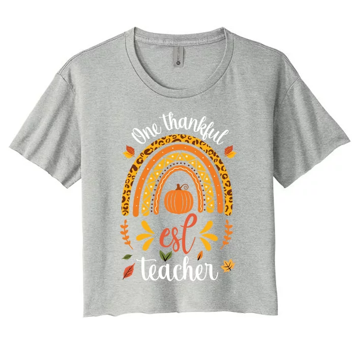 One Thankful Esl Teacher Leopard Rainbow Thanksgiving Gift Women's Crop Top Tee