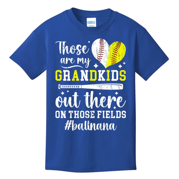 On Those Fields Ball Nana Softball Baseball Nana Grandma Great Gift Kids T-Shirt