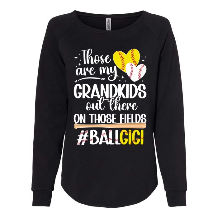 On Those Fields Ball Gigi Softball Baseball Gigi Grandma Gift Womens California Wash Sweatshirt