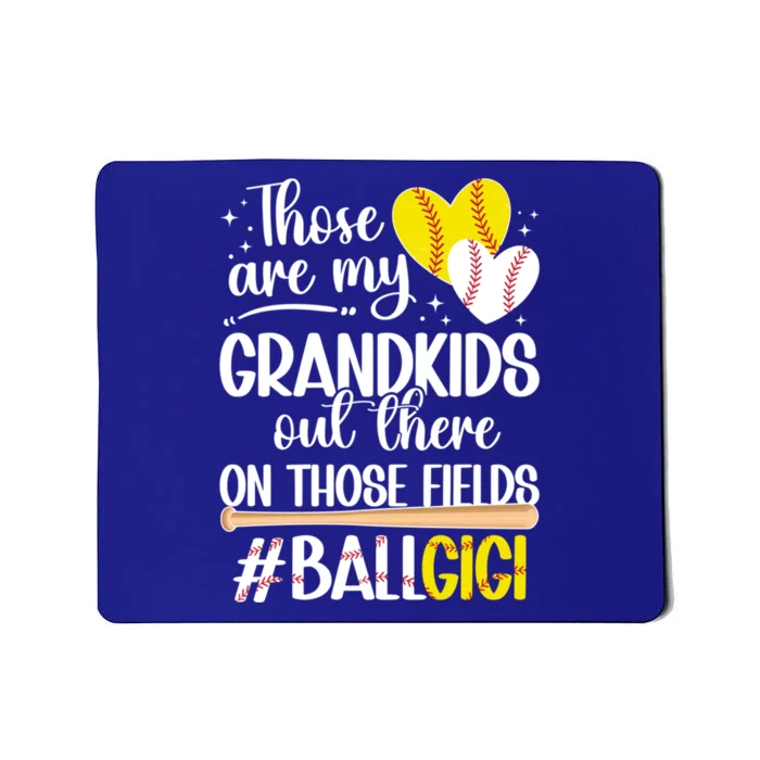 On Those Fields Ball Gigi Softball Baseball Gigi Grandma Gift Mousepad