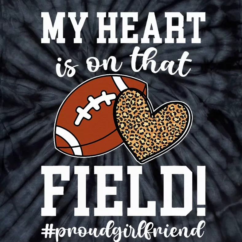 On That Field Football Girlfriend Of A Football Player Tie-Dye T-Shirt