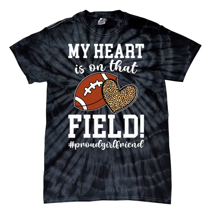 On That Field Football Girlfriend Of A Football Player Tie-Dye T-Shirt