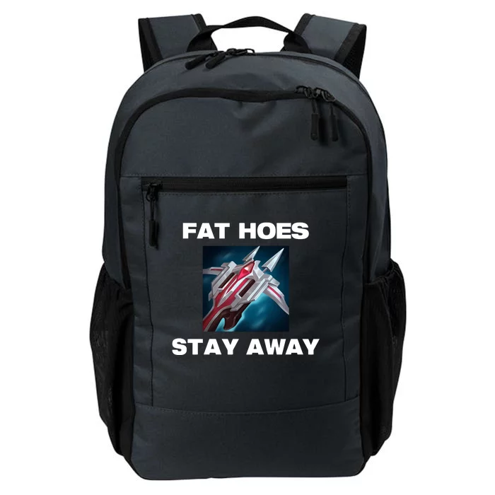 Offense Taken Fat Hoes Stay Away Daily Commute Backpack