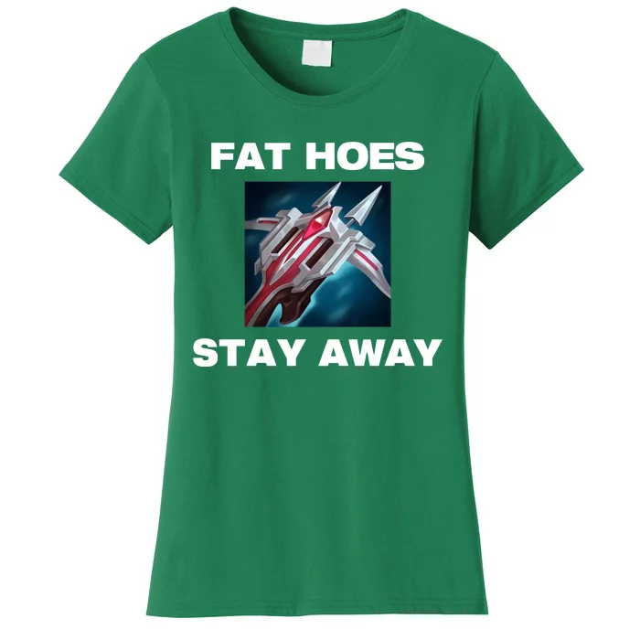 Offense Taken Fat Hoes Stay Away Women's T-Shirt